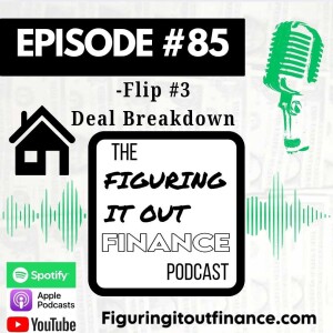 #85: Flip #3 - Deal Breakdown