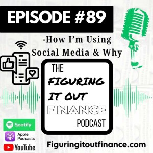 #89: How I’m Using Social Media & Why