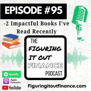 #95: 2 Impactful Books I’ve Read Recently