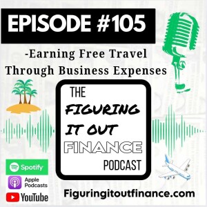 #105: Earning Free Travel Through Business Expenses