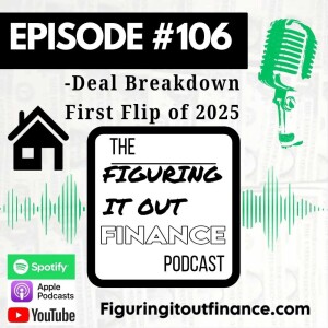 #106: Deal Breakdown - First Flip of 2025