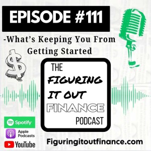 #111: What’s Keeping You From Getting Started