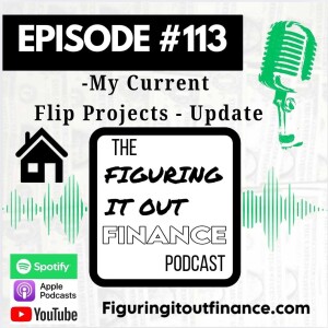 #113: My Current Flip Projects - Update