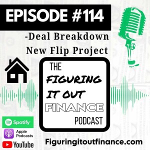 #114: Deal Breakdown - New Flip Project