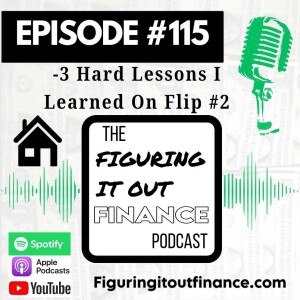 #115: 3 Hard Lessons I Learned on Flip #2