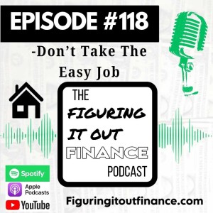 #118: Don’t Take The Easy Job