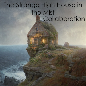Collaboration: The Strange High House in the Mist by H.P. Lovecraft