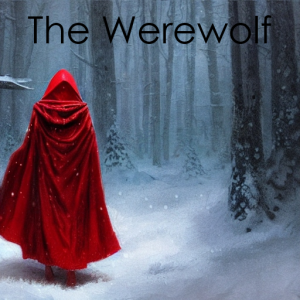 The Werewolf, a Fable by Angela Carter