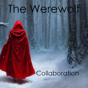 Collaboration: The Werewolf, a Fable by Angela Carter