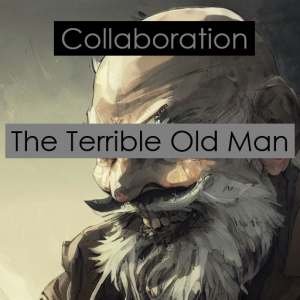 Collaboration: The Terrible Old Man by H.P. Lovecraft