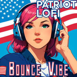 Bounce Vibe - Patriot LoFi