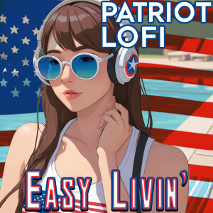Easy Livin' - Patriot LoFi