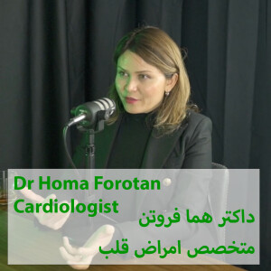 Episode 023 - Dr Homa Forotan | Cardiologist in Melbourne, Australia