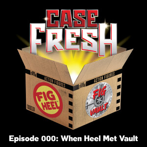 Episode 000: When Heel Met Vault