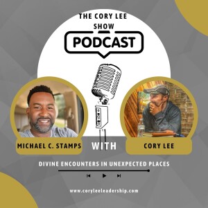 Divine Encounters in Unexpected Places w/Michael Stamps