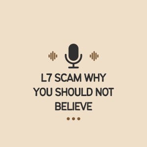 L7 Scam Why you should not believe