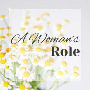 A Woman's Role (Romans 16:1-16)