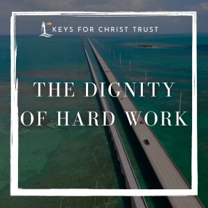 The Dignity of Hard Work