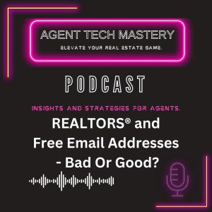 REALTORS® and Free Email Addresses - Bad Or Good? Agent Tech Mastery