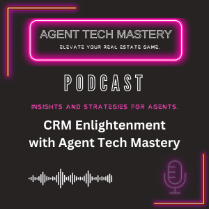 CRM Enlightenment with Agent Tech Mastery