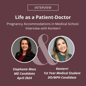 Pregnancy Accommodations in Medical School - Interview with Konterri, Medical Student