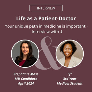 Your unique path in medicine is important - Interview with J