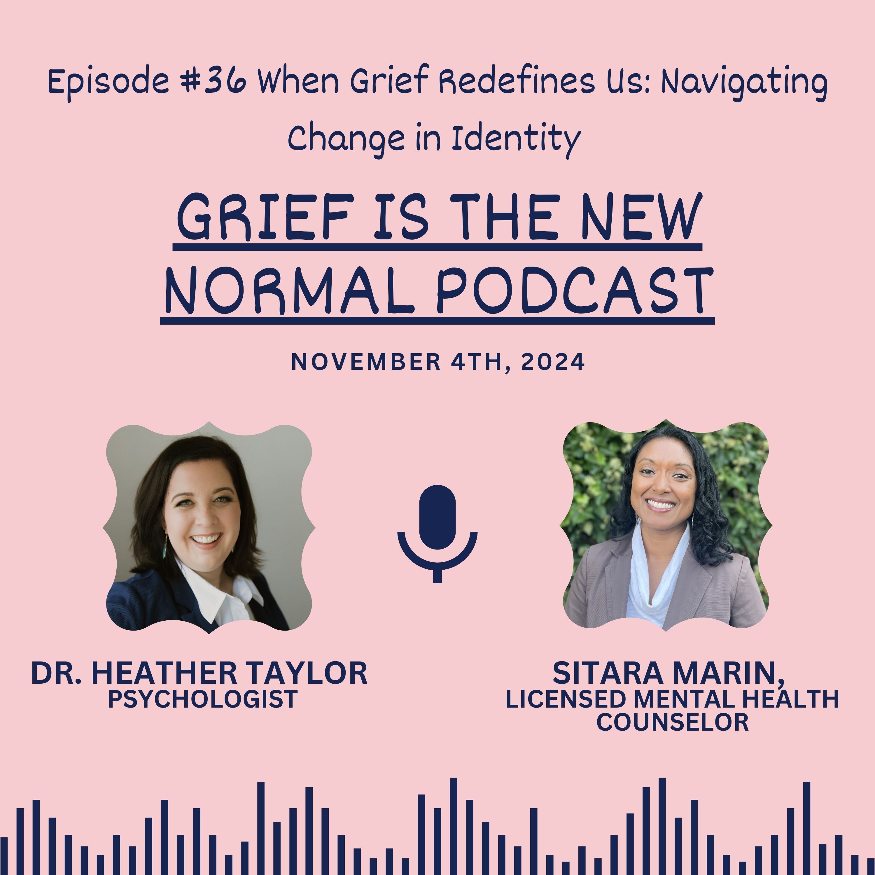 Grief is the New Normal Podcast with Dr. Heather Taylor