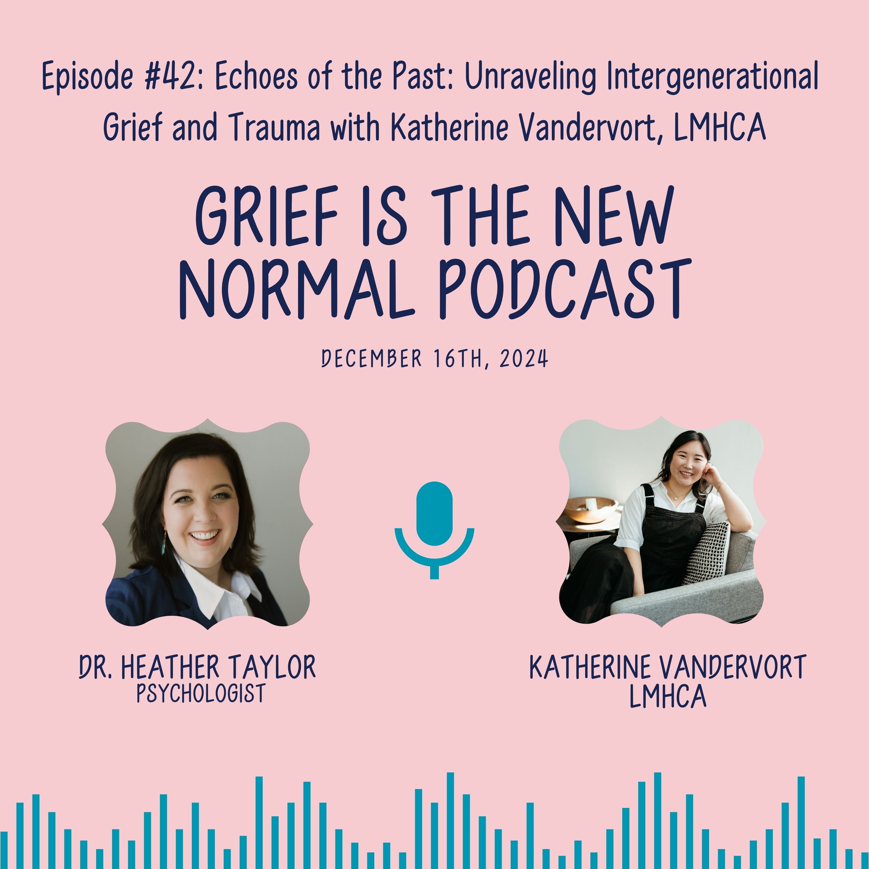 Grief is the New Normal Podcast with Dr. Heather Taylor