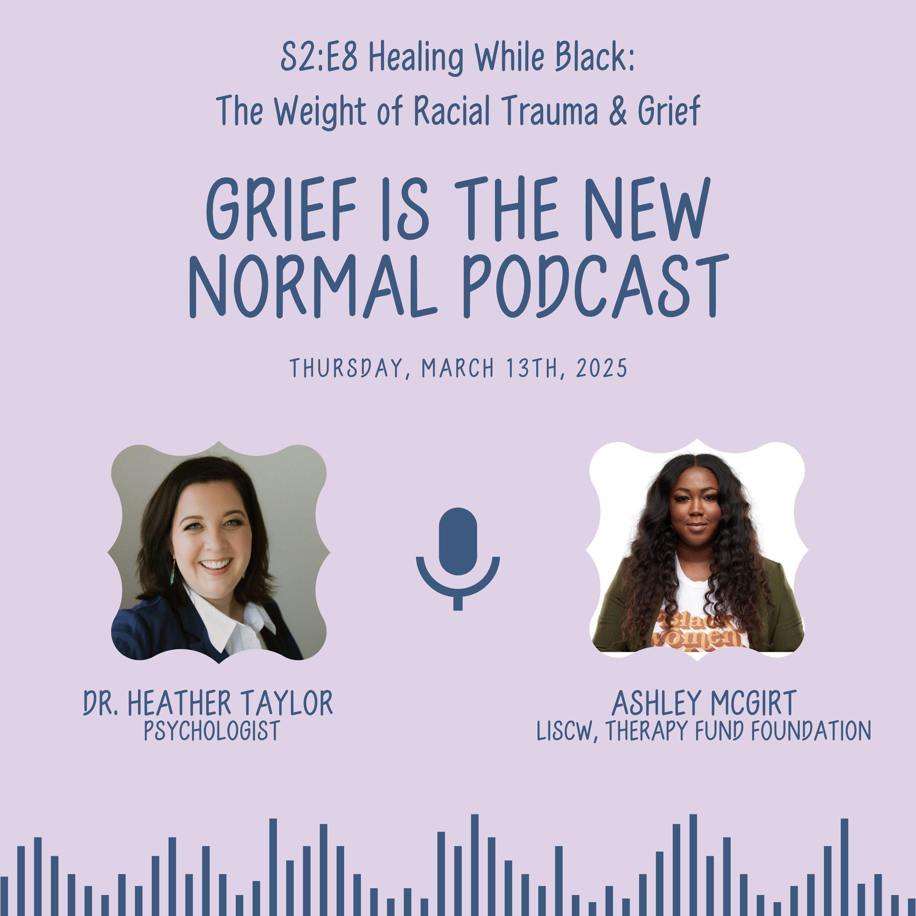 Grief is the New Normal Podcast with Dr. Heather Taylor