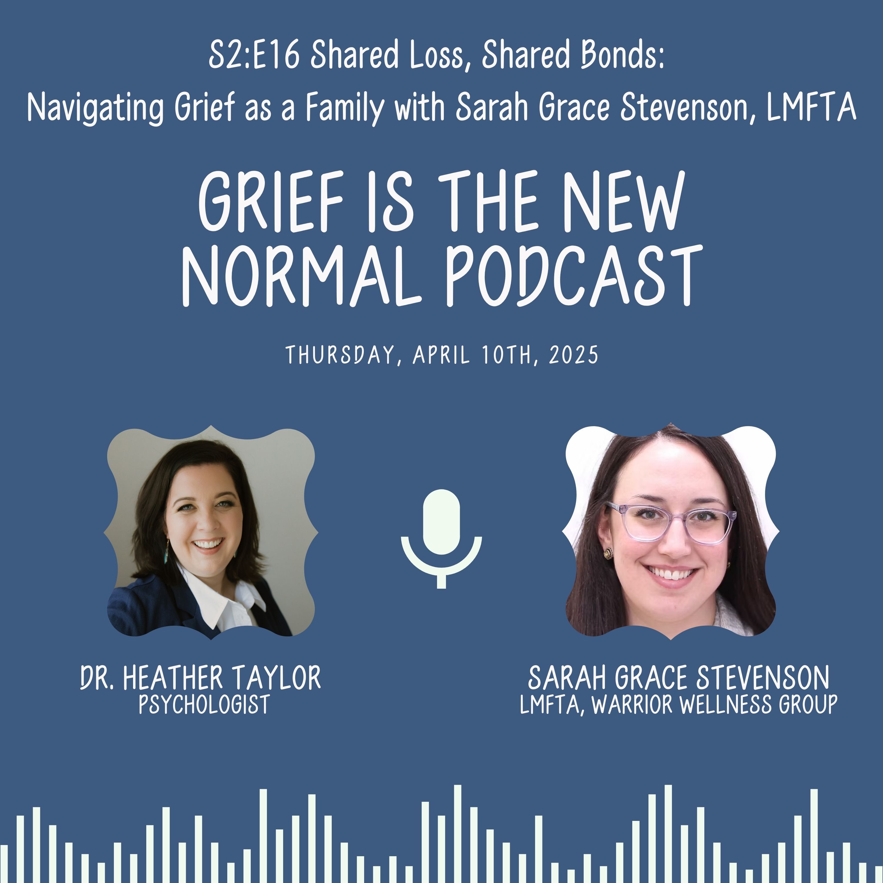 Grief is the New Normal Podcast with Dr. Heather Taylor