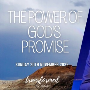 The Power of God’s Promise - Ps Andrew Toogood - 20.11.22