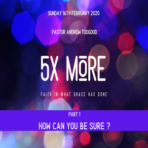 5 x More - Part 1 - How can you be sure?