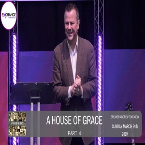 A House of Grace - Part 4 - Communion - Look & be healed