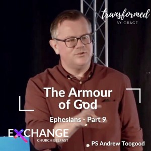 The Armour of God - Ephesians Pt 9 - Ps Andrew Toogood - 27/6/21