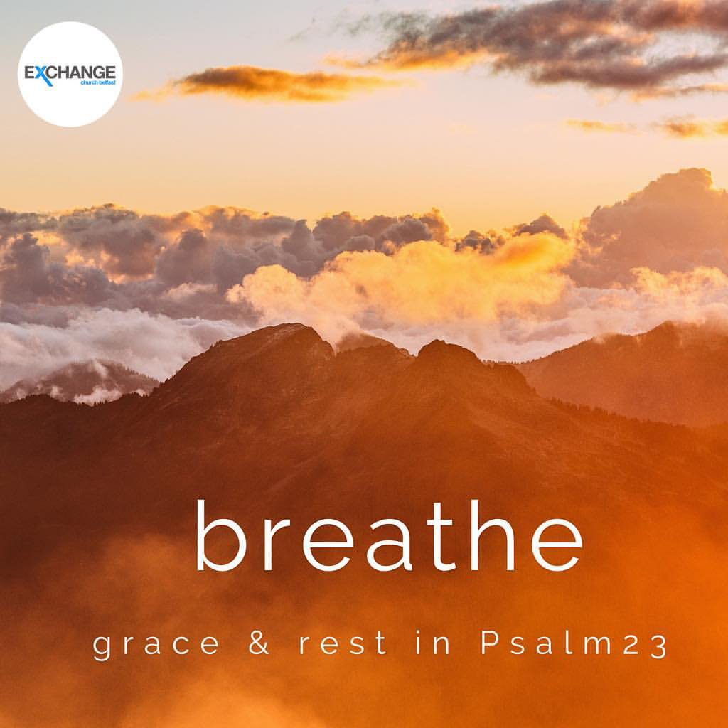 Breathe - Psalm 23 - The anointing oil to transform our thoughts