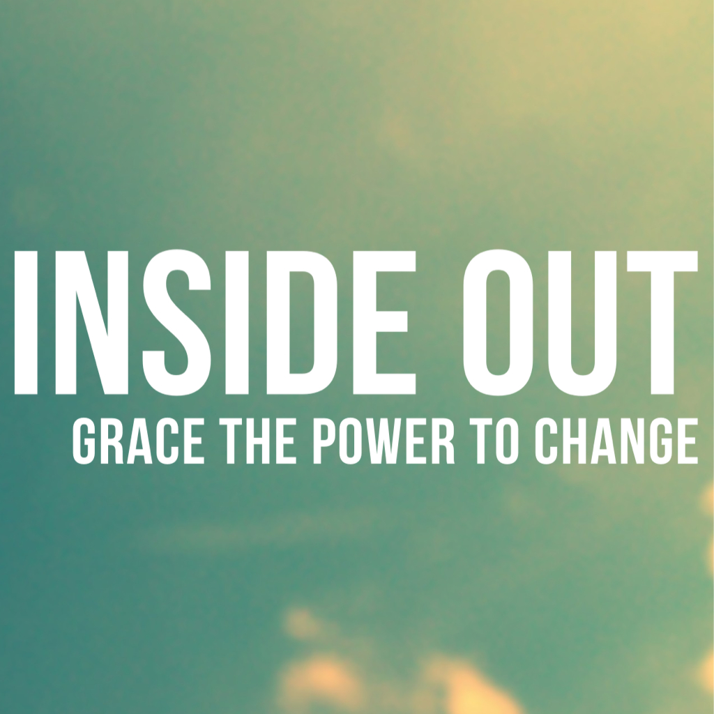 Inside Out - Part 9 - Grace to change the world
