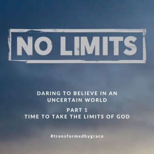 Time to take the limits of God - No Limits Part 1 - Ps Andrew Toogood - 31.10.21