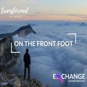 On the front foot - Ps Andrew Toogood