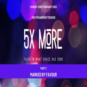 5 X More - Part 2 - Marked by favour
