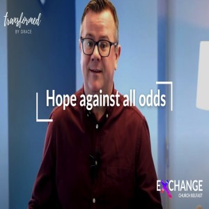 Hope against all odds - Ps Andrew Toogood
