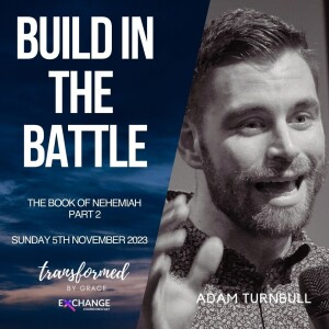 Build in the Battle - Adam Turnbull - 05.11.23