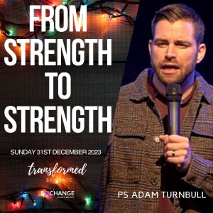 From Strength to Strength  - Adam Turnbull - 31.12.23