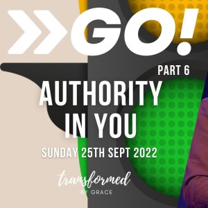 Authority In You -  GO! Part 6 - Ps Andrew Toogood -25.09.22
