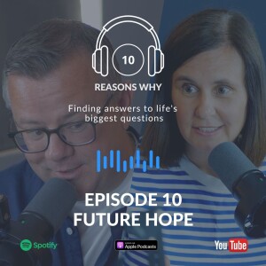 10 Reasons Why - Ep 10 - Future Hope