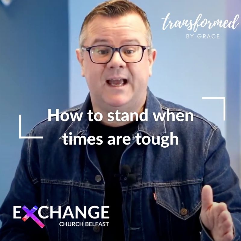 Fixed - How to stand when times are tough - Ps Andrew Toogood