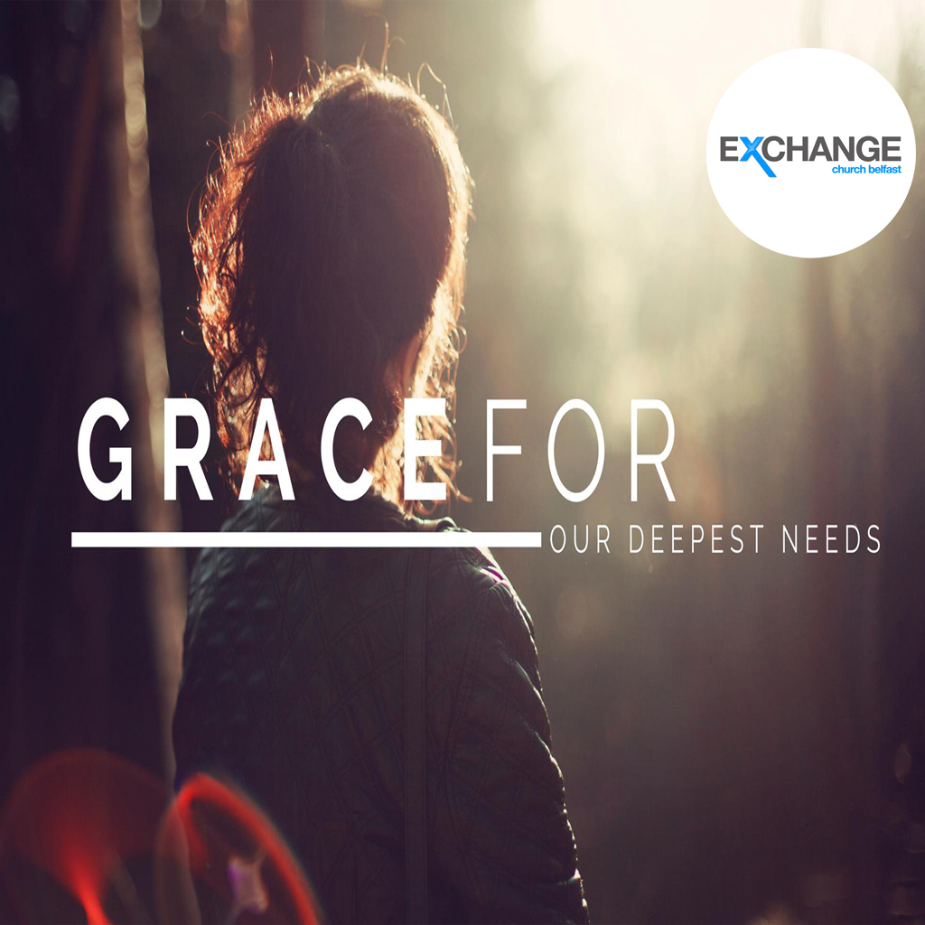 Grace for our deepest needs