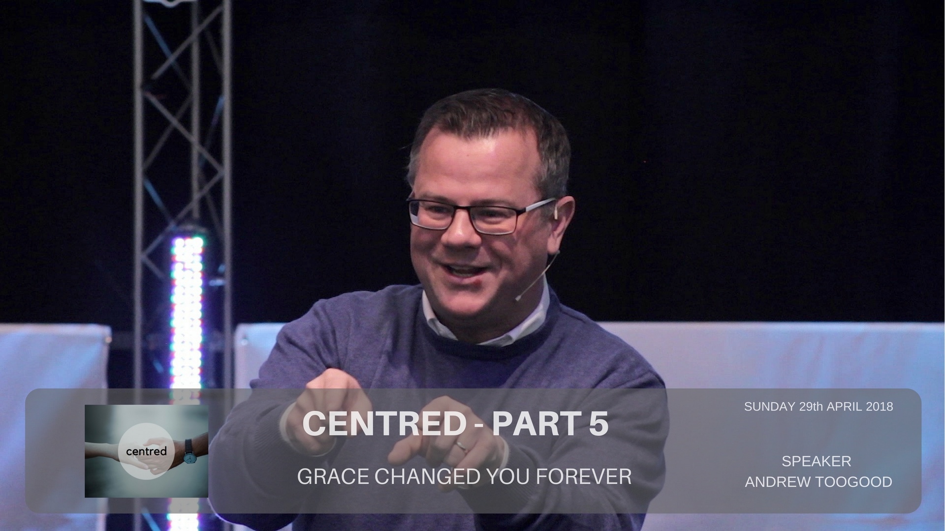 Centred Part 5 - Grace changed you forever
