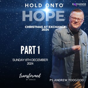 Hold onto Hope - Ps Andrew Toogood - 08.12.24