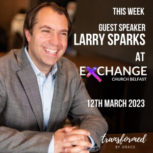Guest Speaker Larry Sparks - 12.03.23