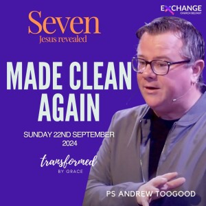 Made Clean Again - Ps Andrew Toogood - 22.09.24